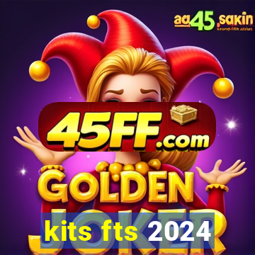 kits fts 2024